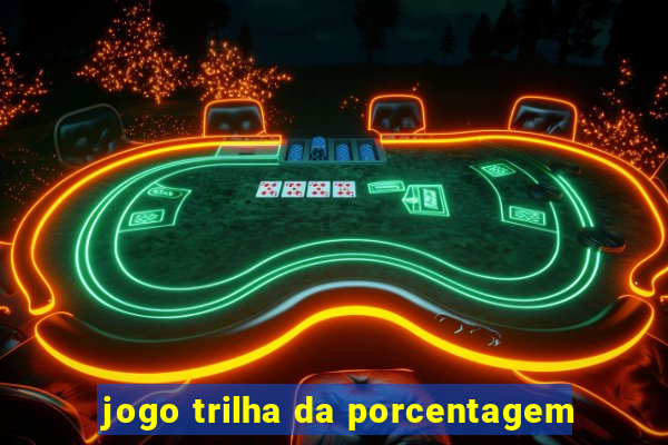 jogo trilha da porcentagem